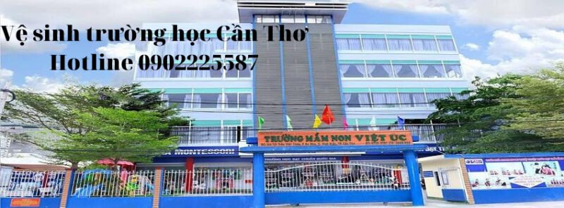 Ve sinh truong hoc Can Tho Hotline 0902225587